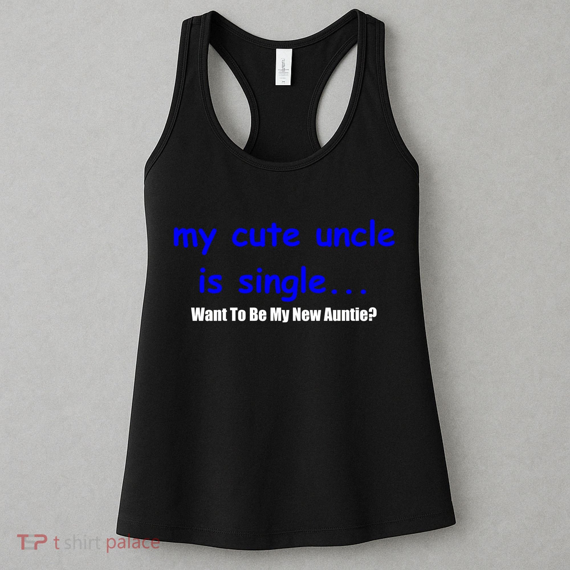 My New Uncle Is Single, Want To Be My New Auntie? Women's Tank Top