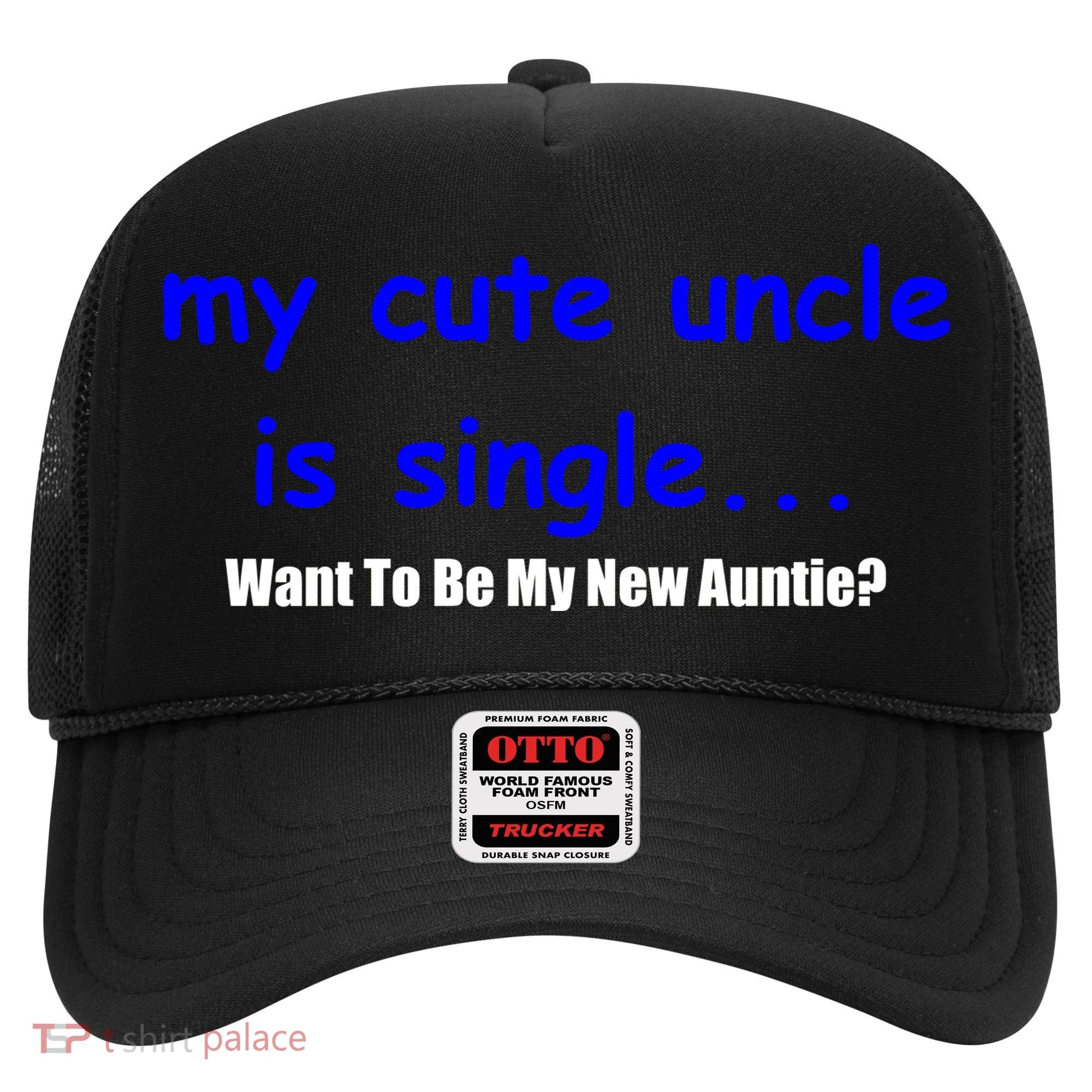 My New Uncle Is Single, Want To Be My New Auntie? Hat