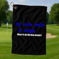 My New Uncle Is Single, Want To Be My New Auntie? Golf Towel thumb 1