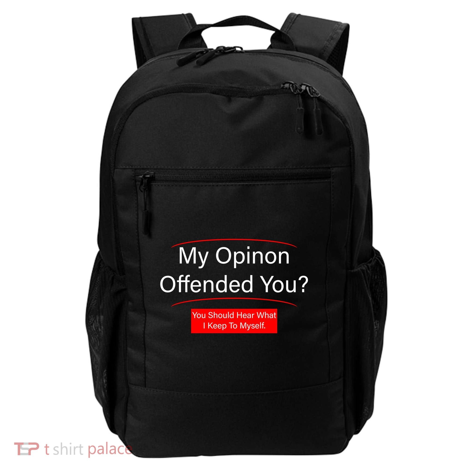 My Opinion Offended You? Backpack
