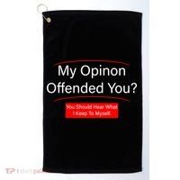 My Opinion Offended You? Golf Towel thumb 0
