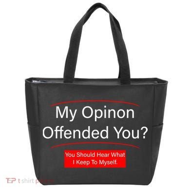 My Opinion Offended You? Tote Bag