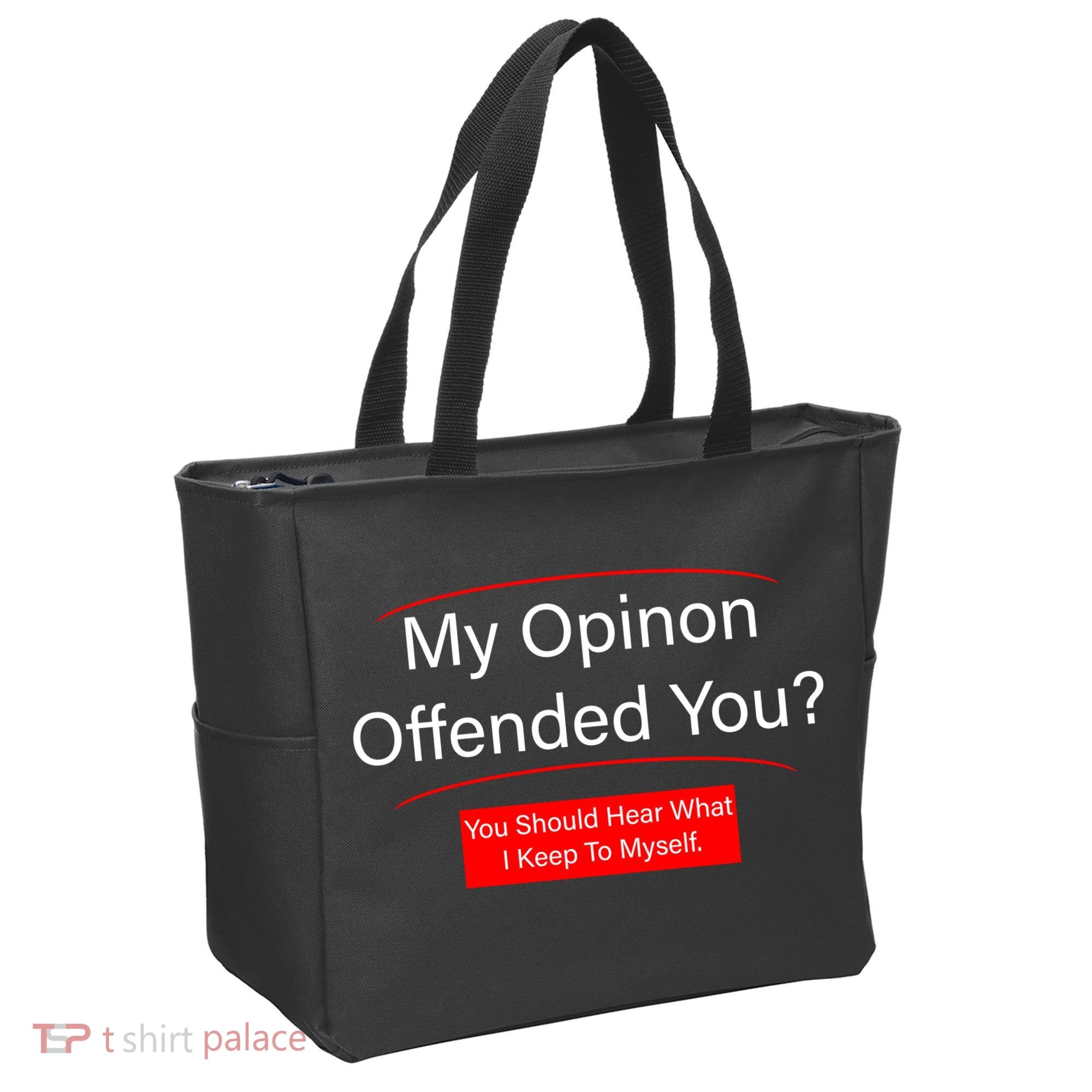 My Opinion Offended You? Tote Bag