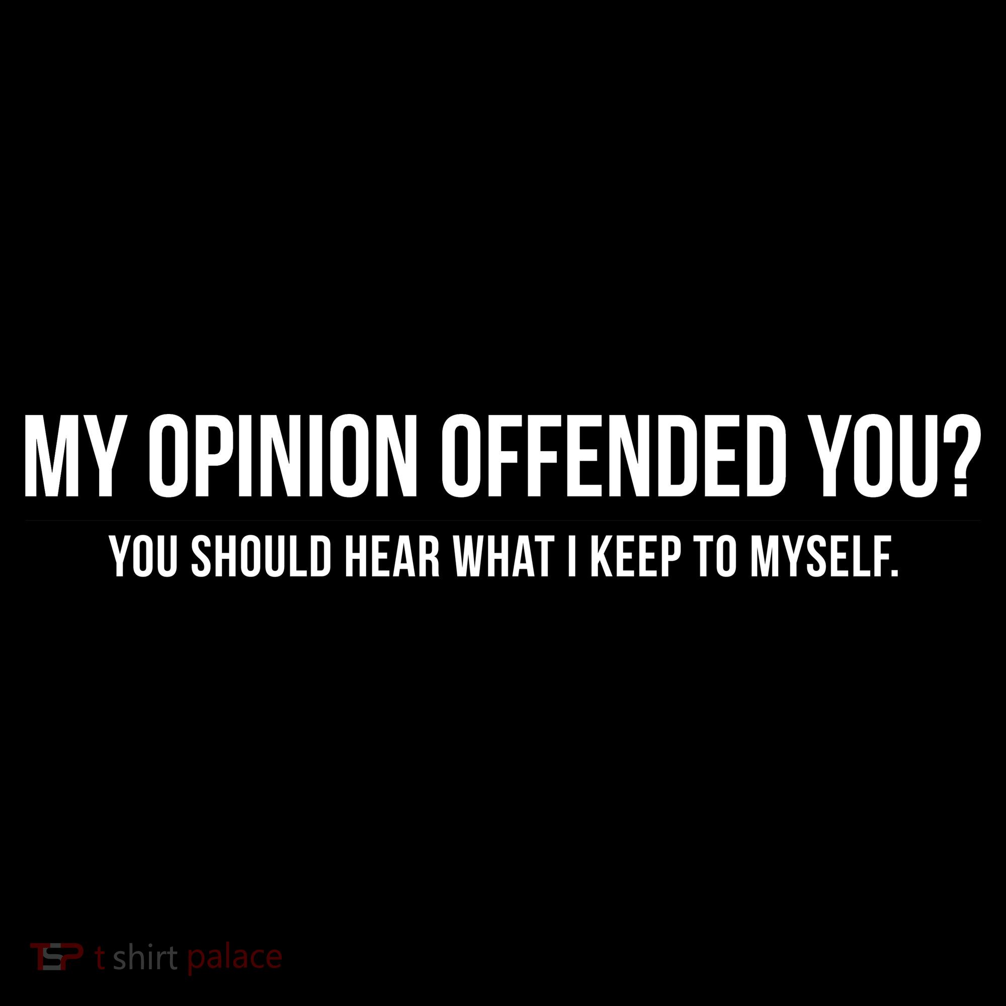 My Opinion Offended You Should Hear What I Say To Myself Women's Hoodie