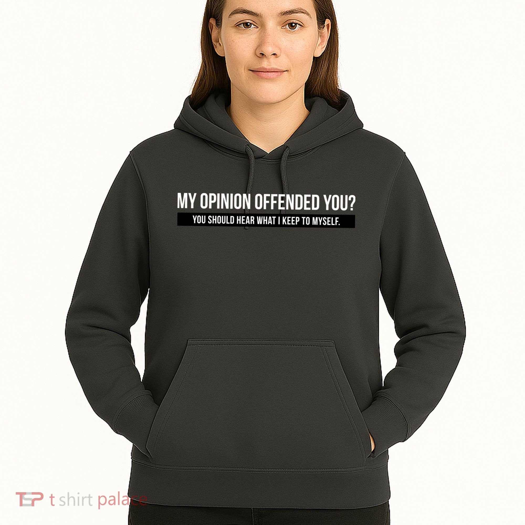 My Opinion Offended You Should Hear What I Say To Myself Hoodie