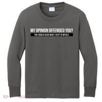 My Opinion Offended You Should Hear What I Say To Myself Kids Long Sleeve Shirt thumb 0