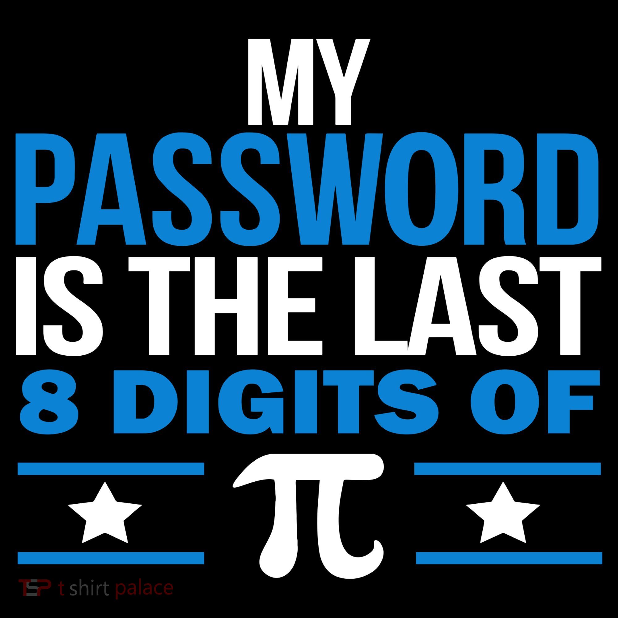My Password is the last digit of Pi Doggie Tank