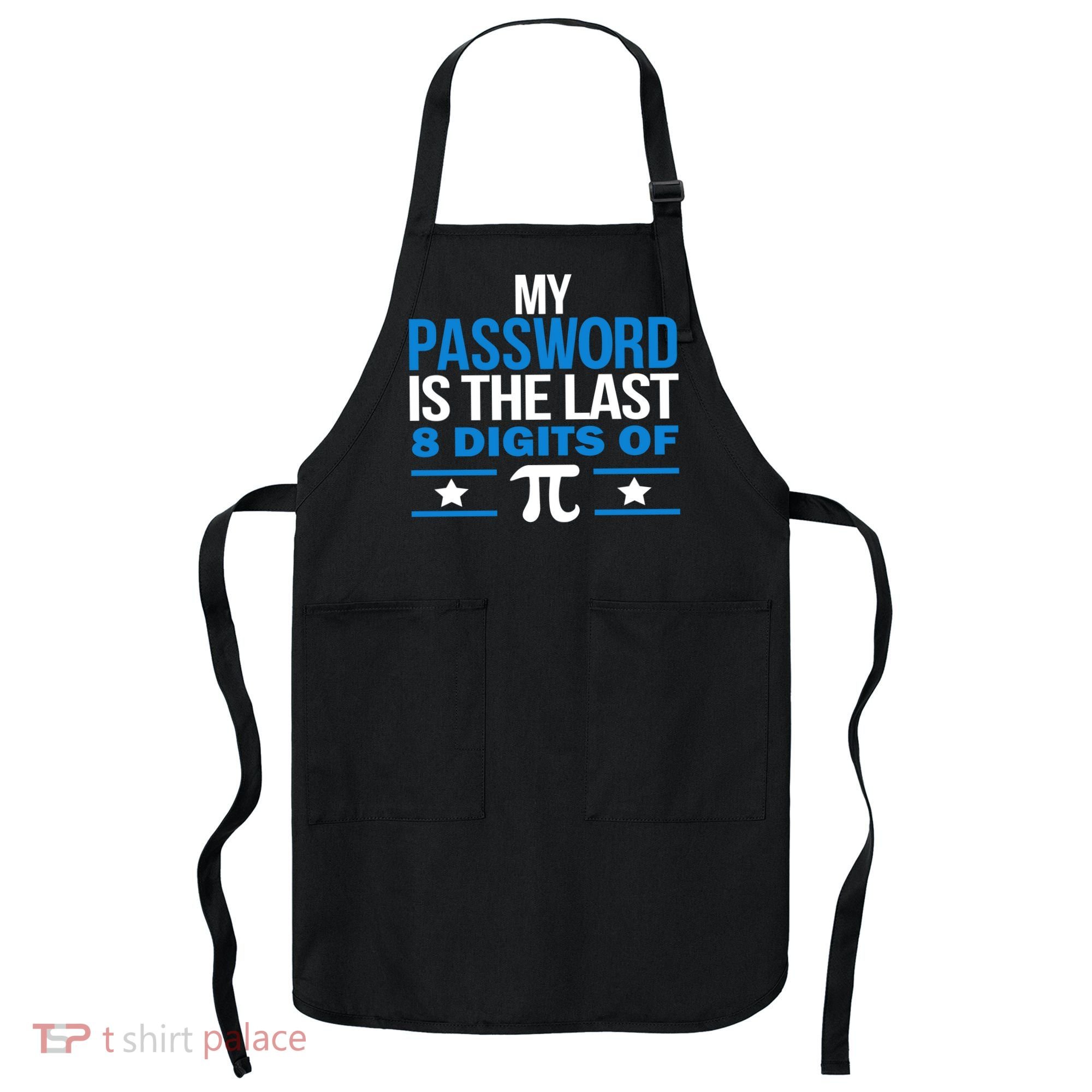 My Password is the last digit of Pi Apron