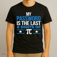 My Password is the last digit of Pi T-Shirt thumb 3