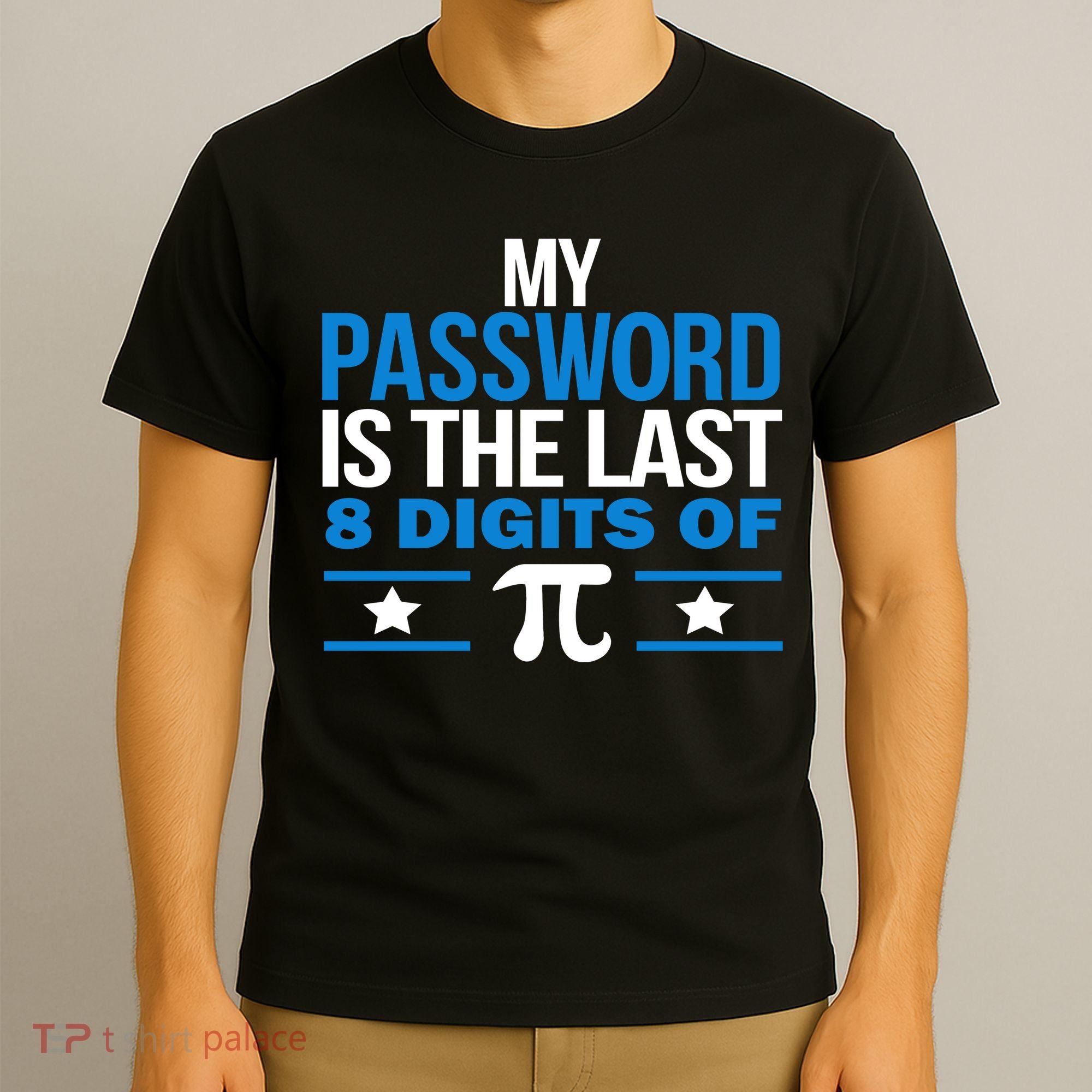 My Password is the last digit of Pi T-Shirt