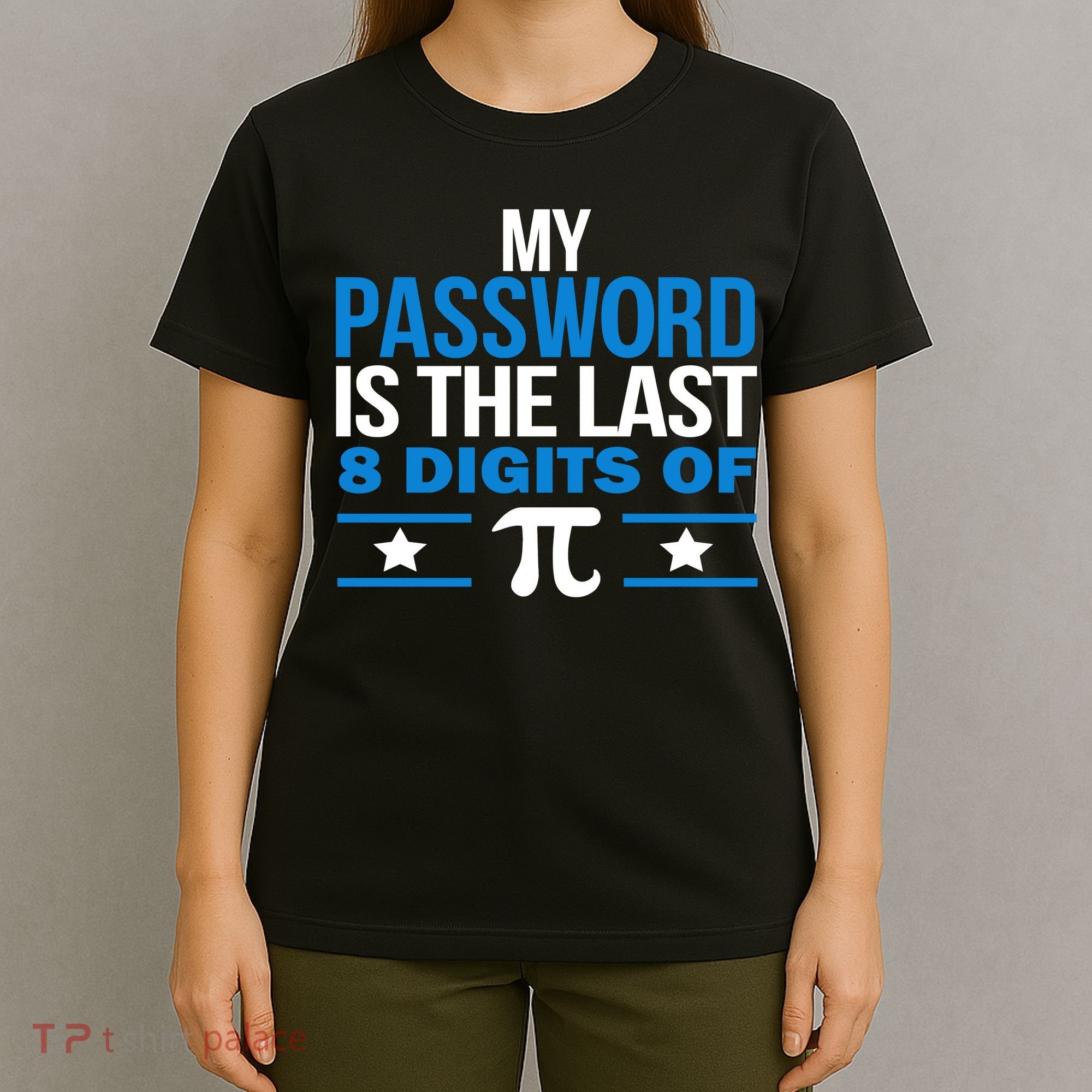 My Password is the last digit of Pi T-Shirt