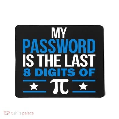 My Password is the last digit of Pi Mousepad