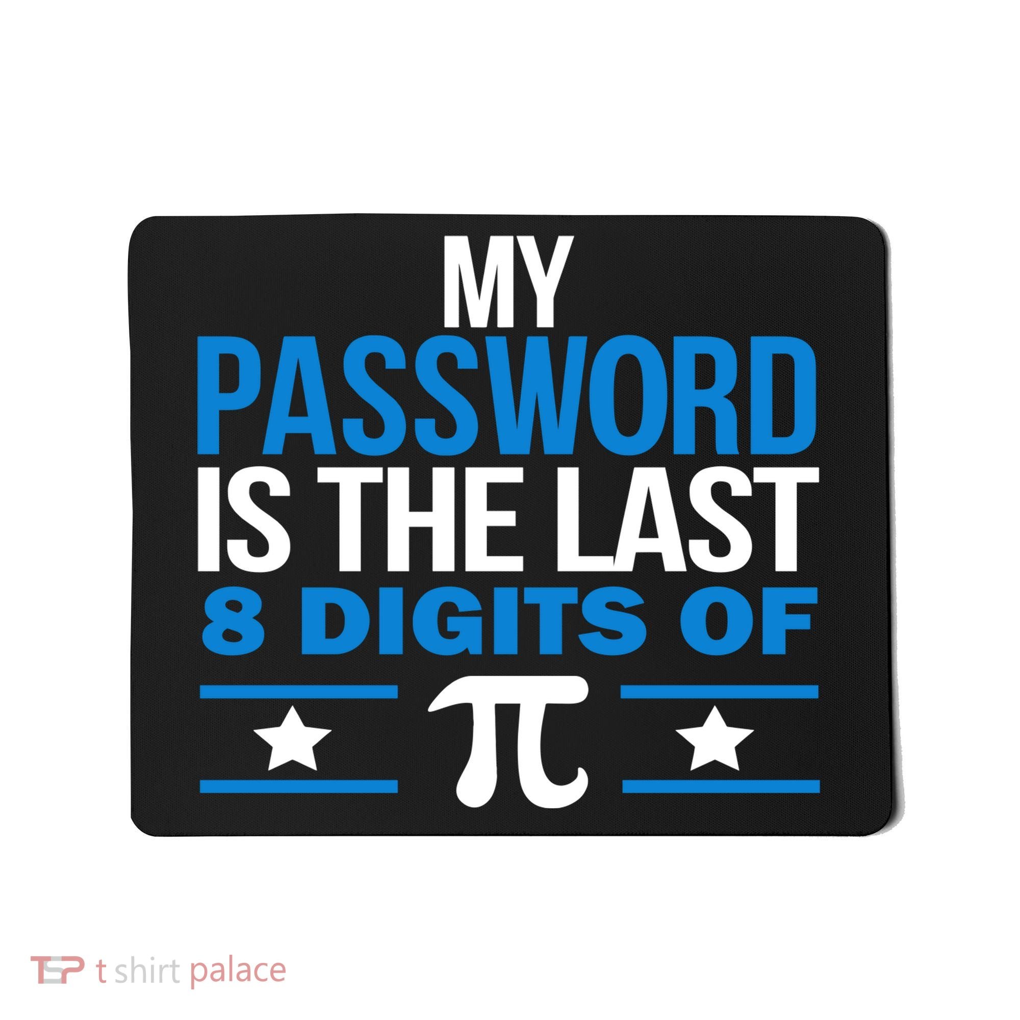 My Password is the last digit of Pi Mousepad