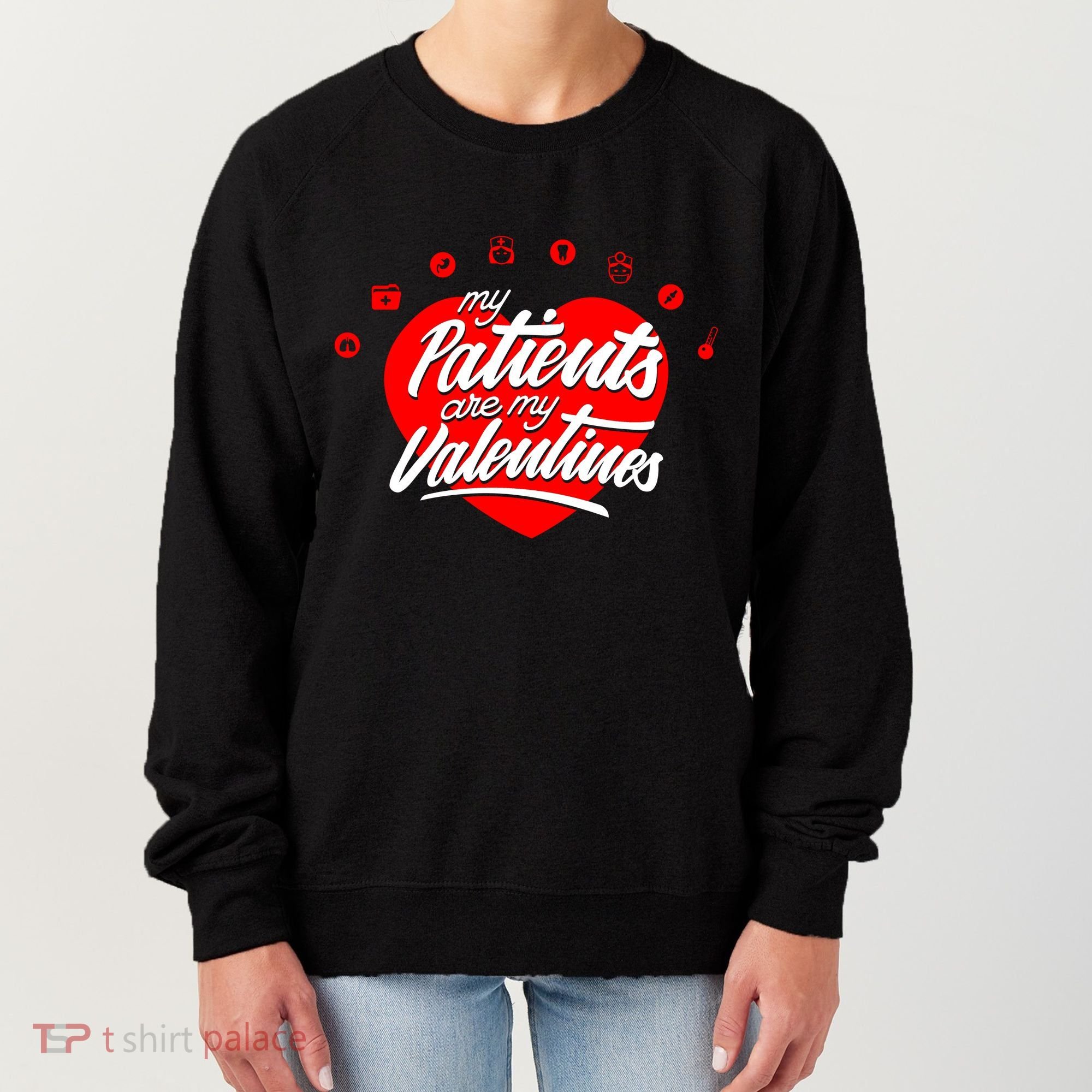 My Patients Are My Valentine's Day Love Heart Women's Sweatshirt