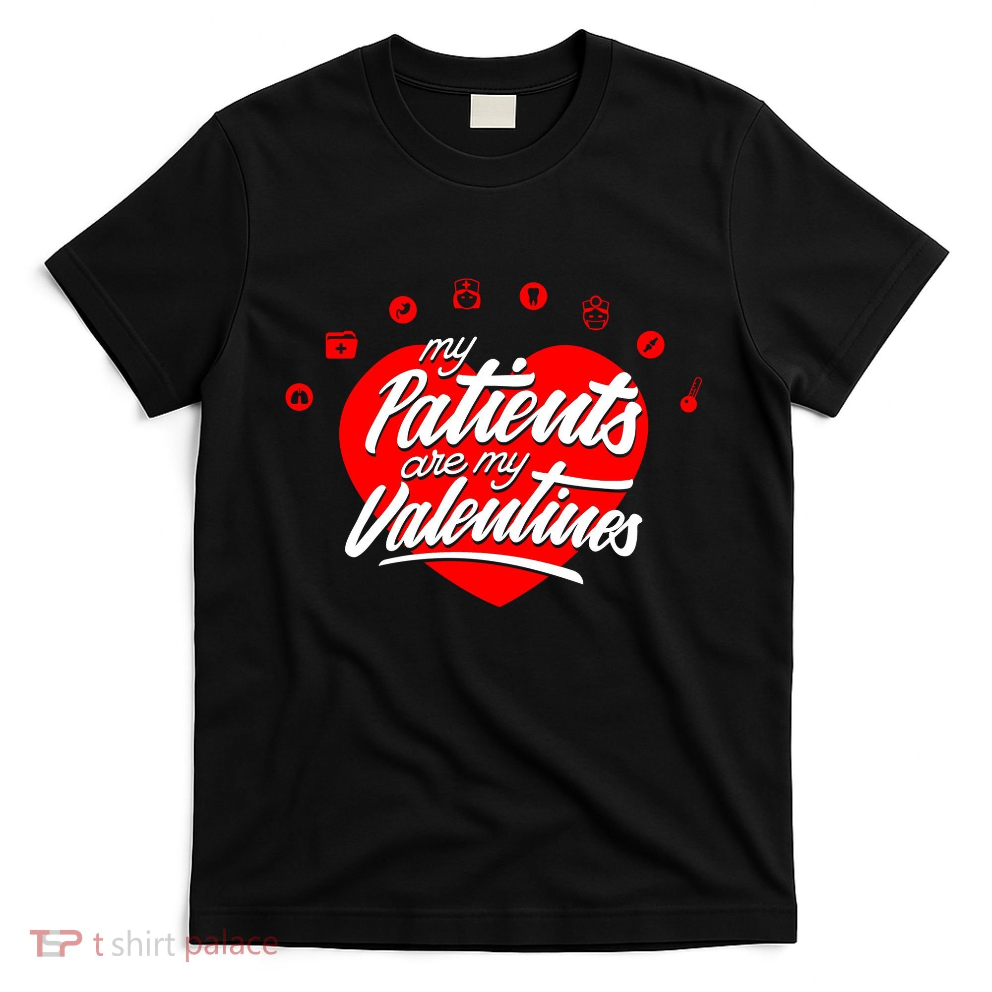 My Patients Are My Valentine's Day Love Heart T-Shirt