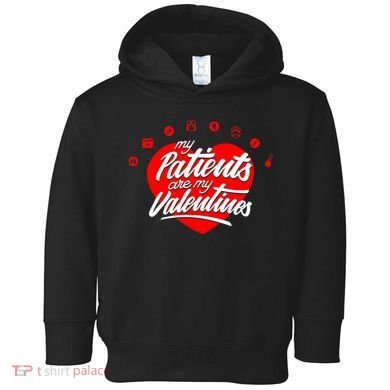 My Patients Are My Valentine's Day Love Heart Toddler Hoodie