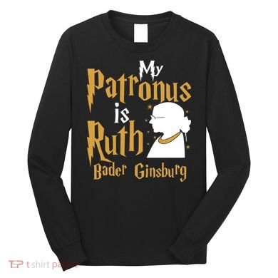 My Patronus Is Ruth Bader Ginsburg Long Sleeve Shirt