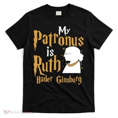 My Patronus Is Ruth Bader Ginsburg T-Shirt