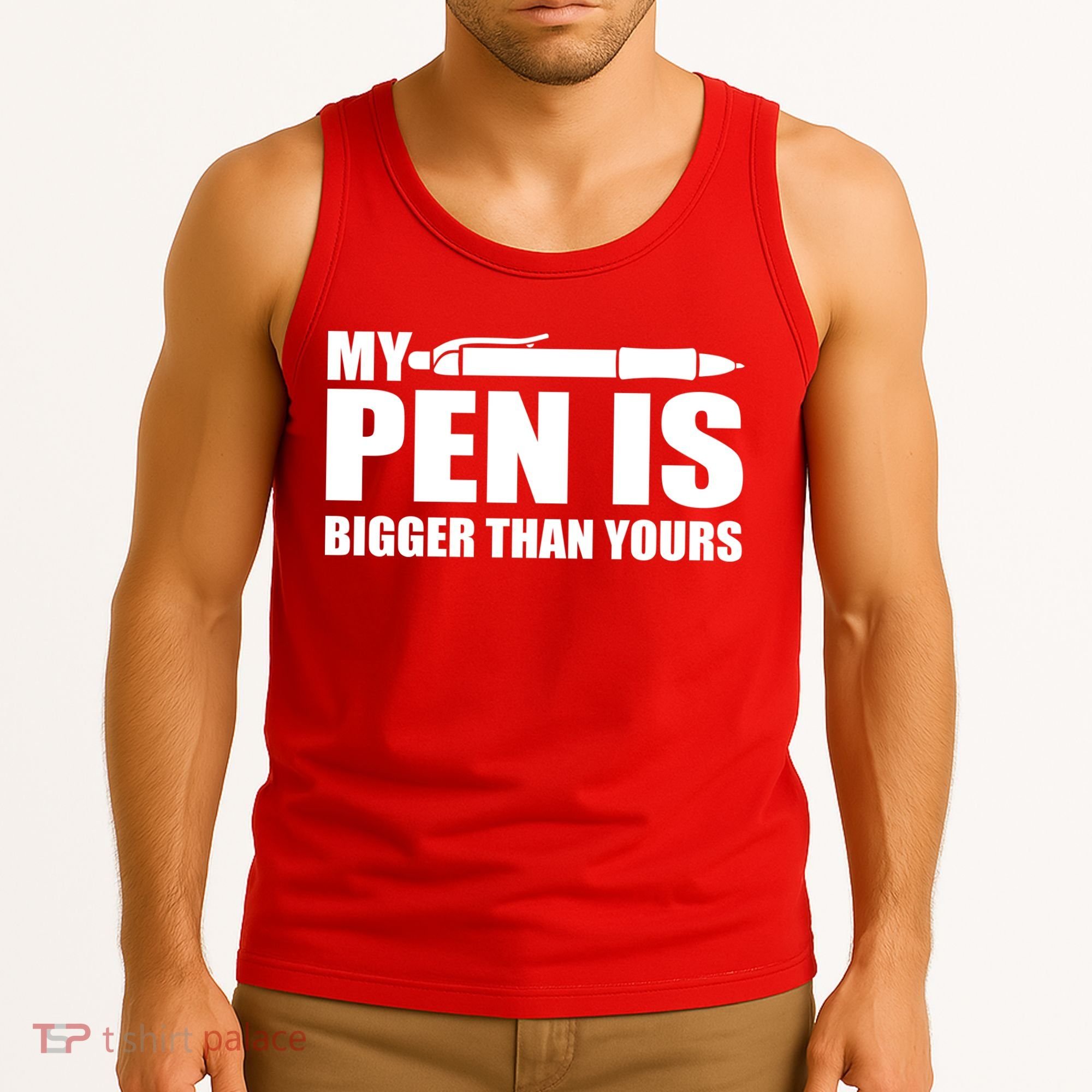 My Pen Is Bigger Then Yours Tank Top