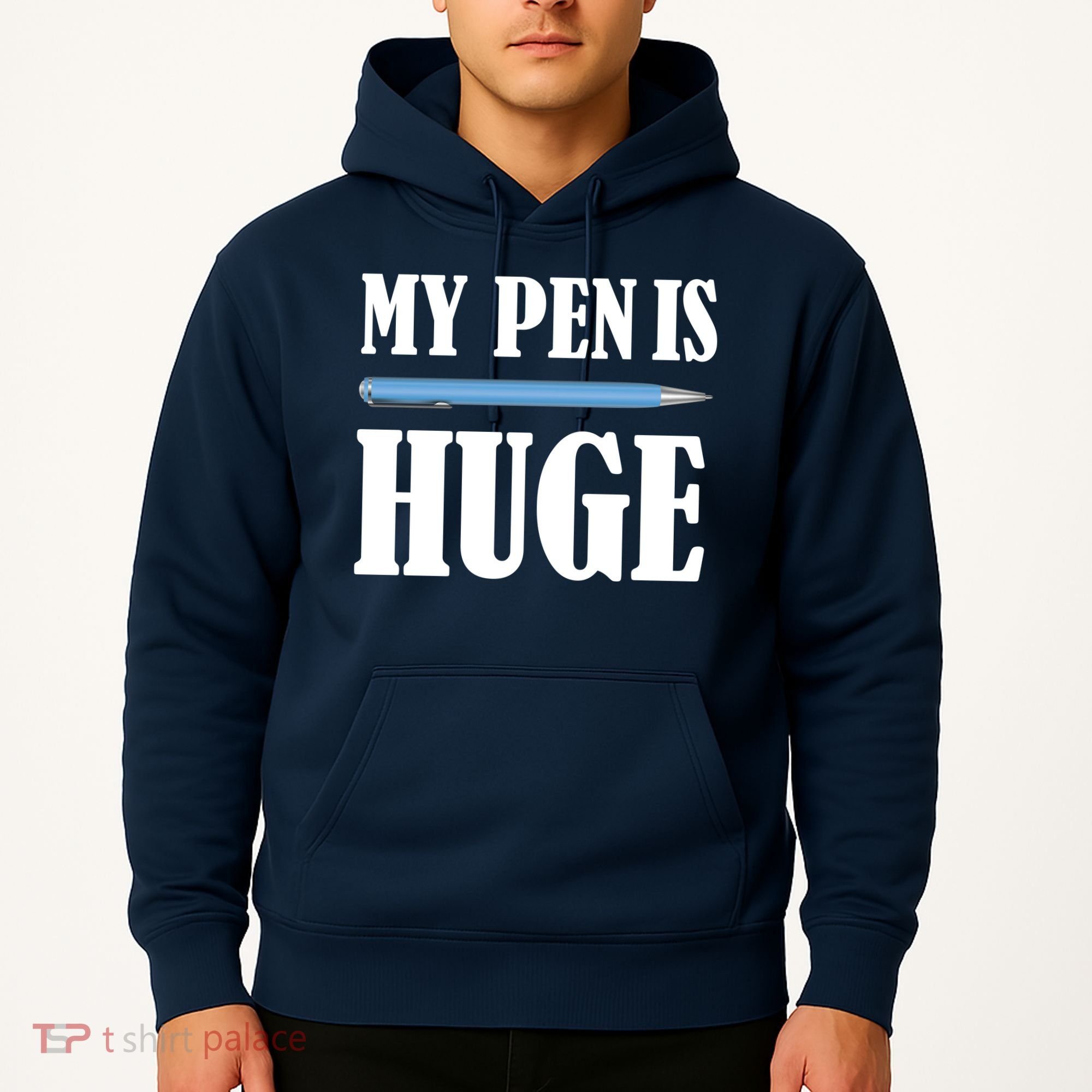 My Pen Is Huge Hoodie