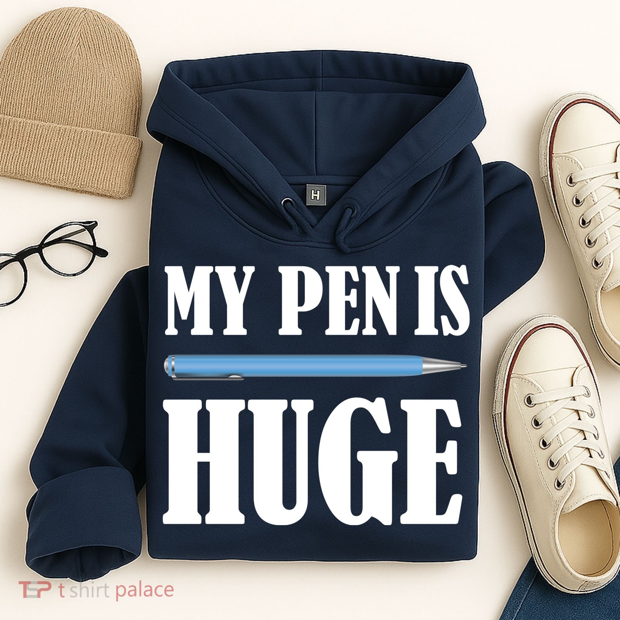 My Pen Is Huge Hoodie