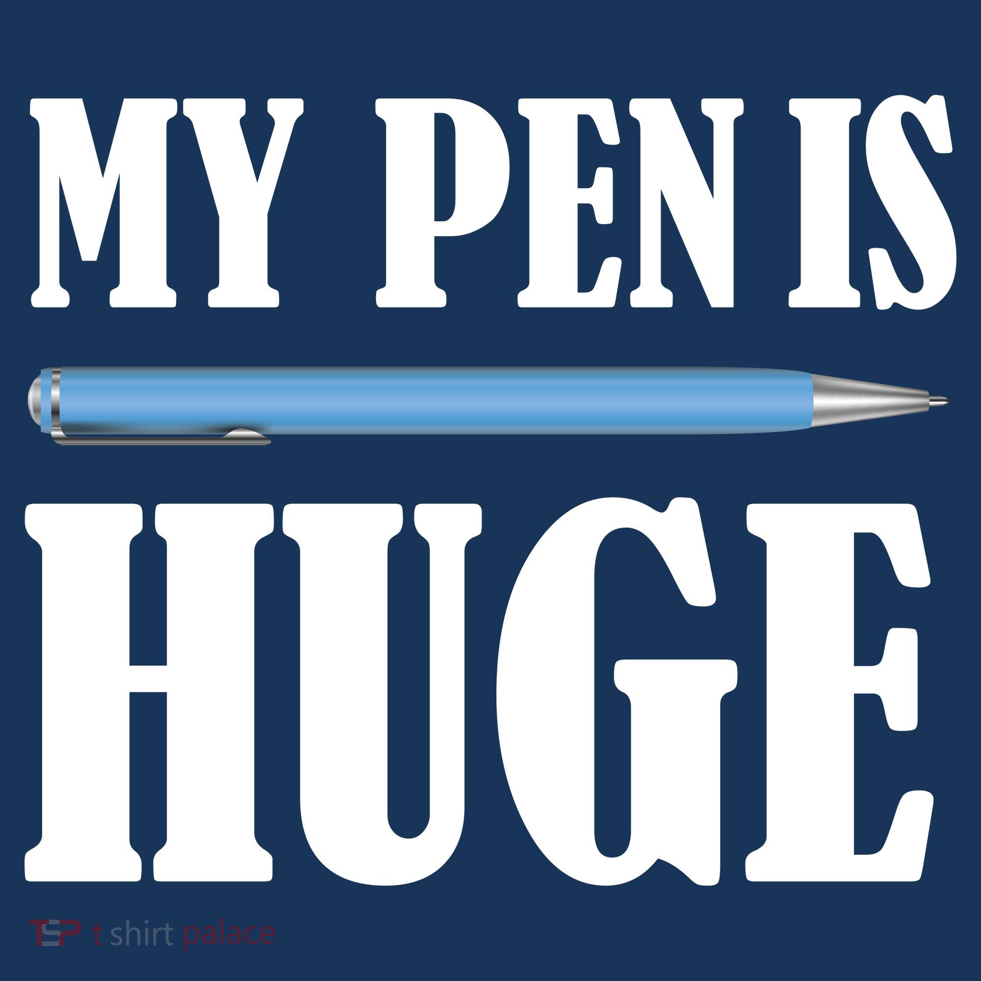 My Pen Is Huge Long Sleeve Shirt