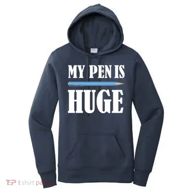 My Pen Is Huge Women's Hoodie