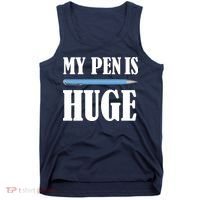 My Pen Is Huge Tank Top thumb 0