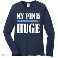My Pen Is Huge Women's Long Sleeve Shirt thumb 0