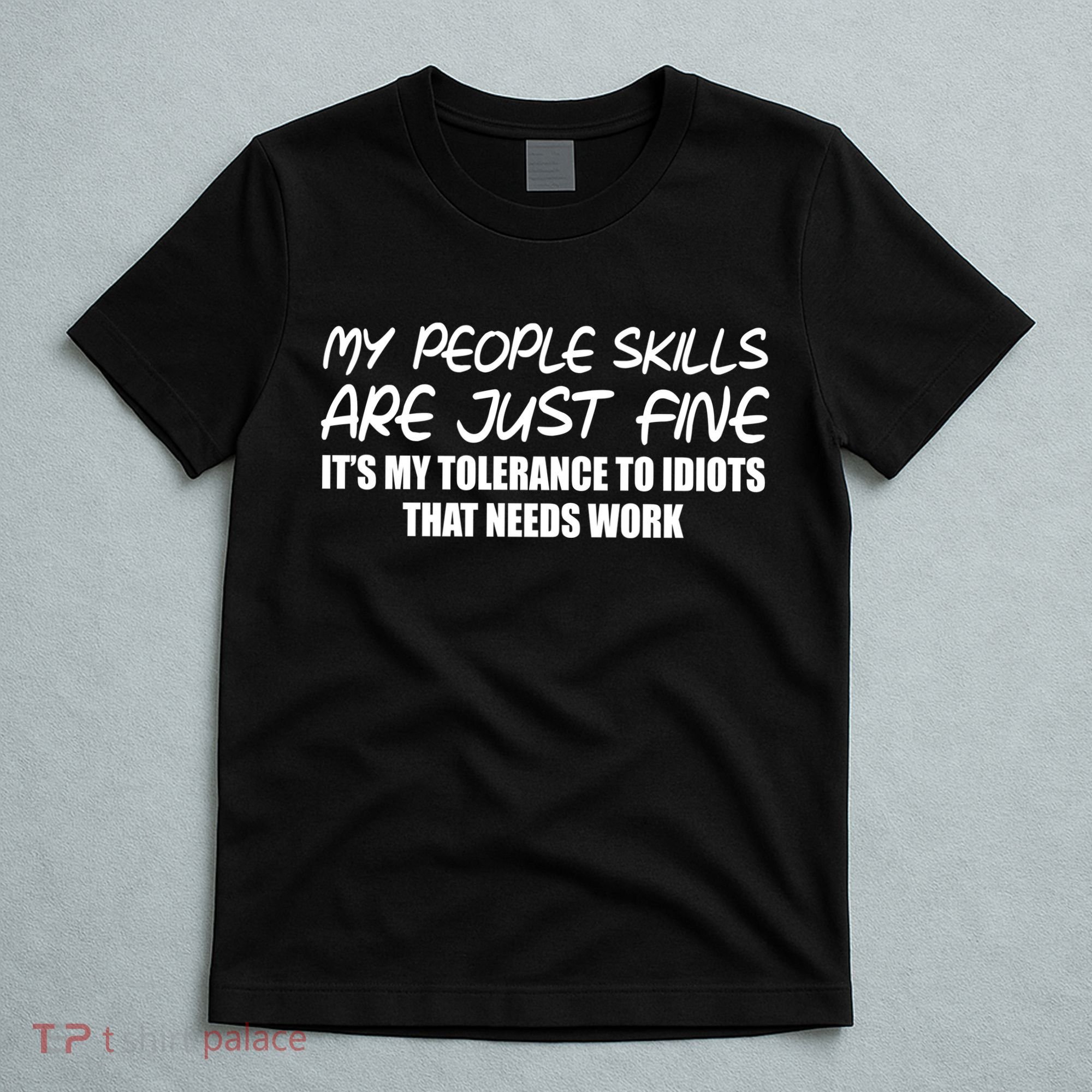 My People Skills Are Just Fine Funny T-Shirt