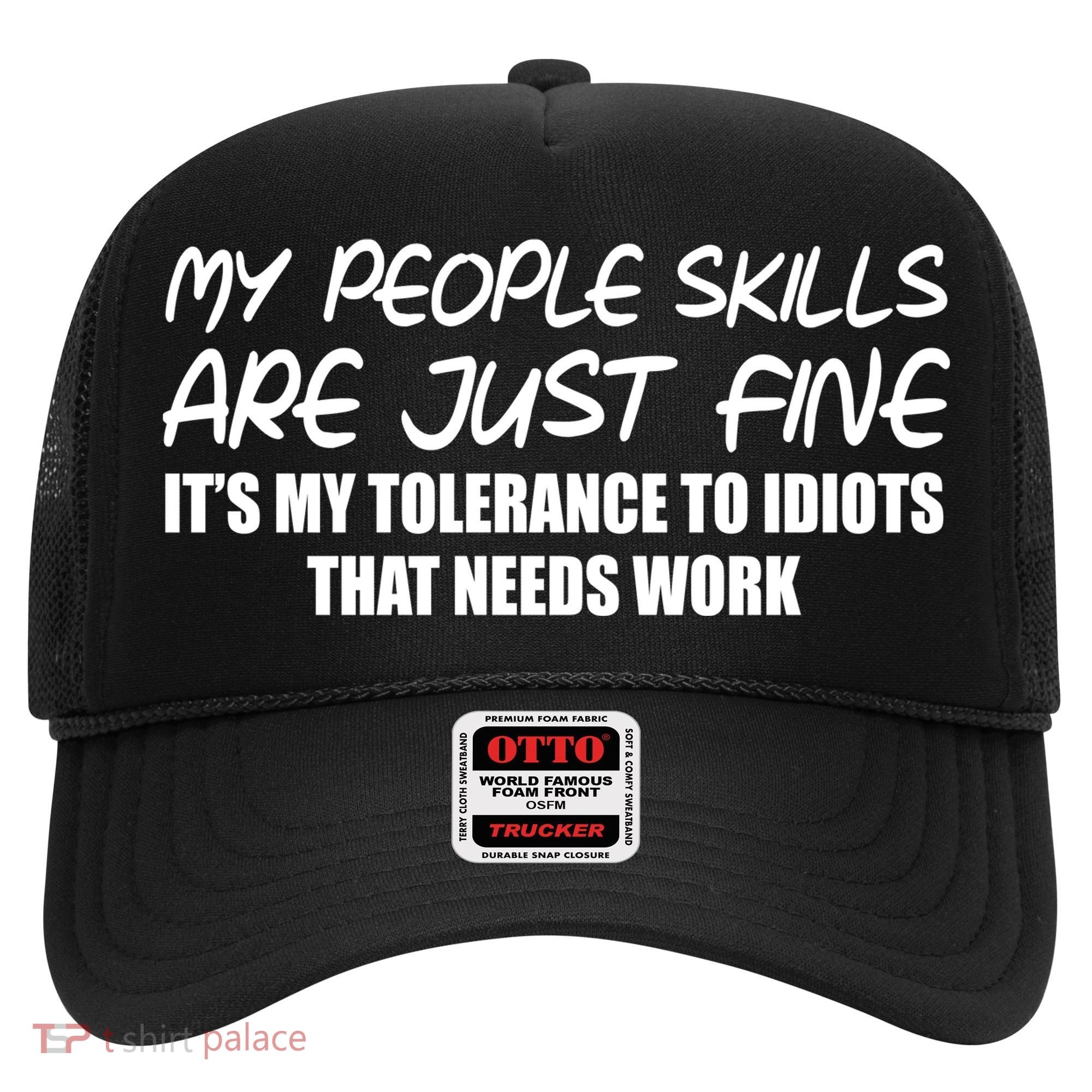 My People Skills Are Just Fine Funny Hat
