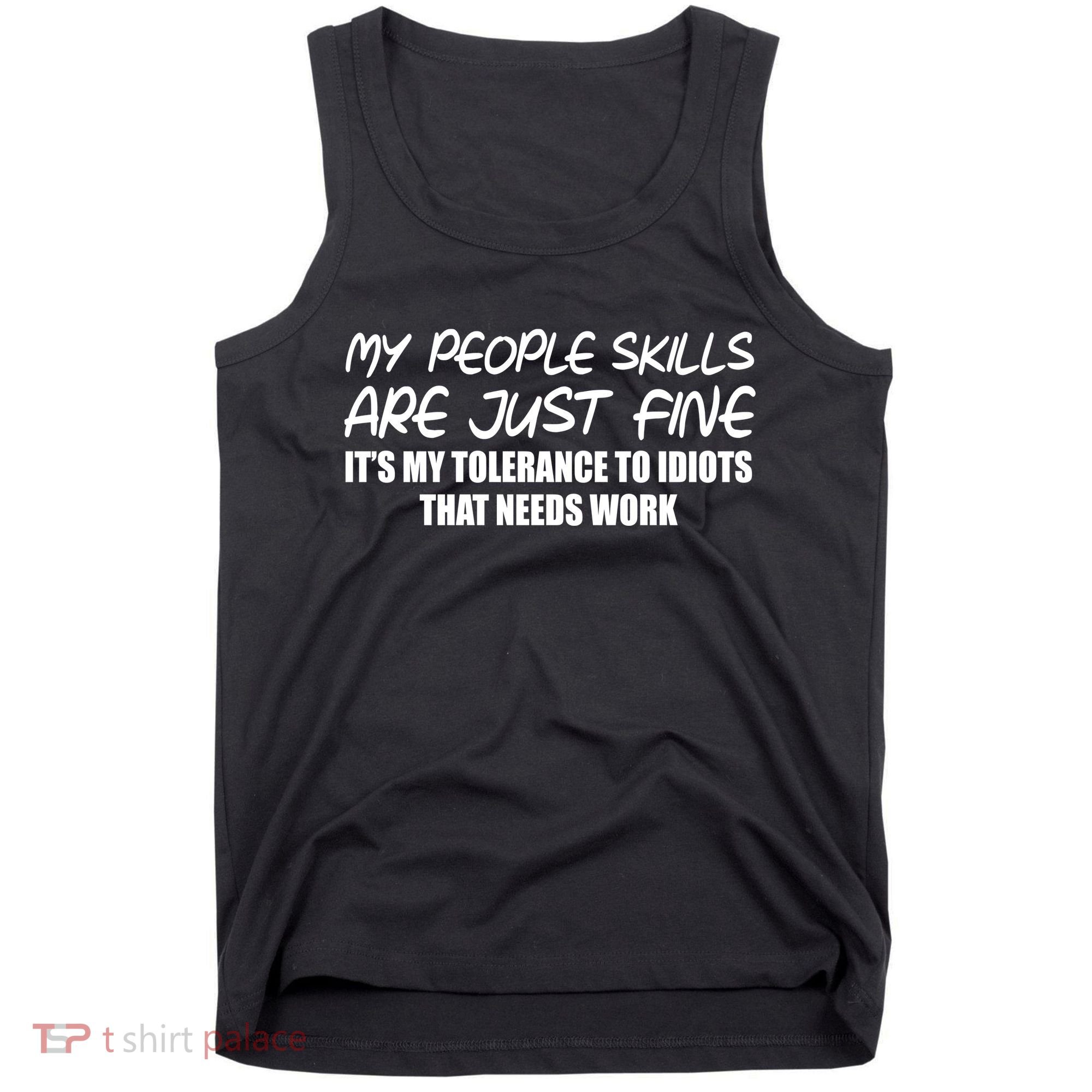 My People Skills Are Just Fine Funny Tank Top