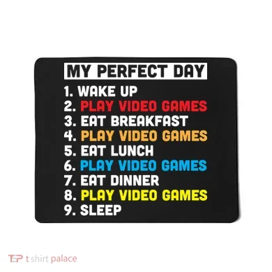My Perfect Day Mousepad