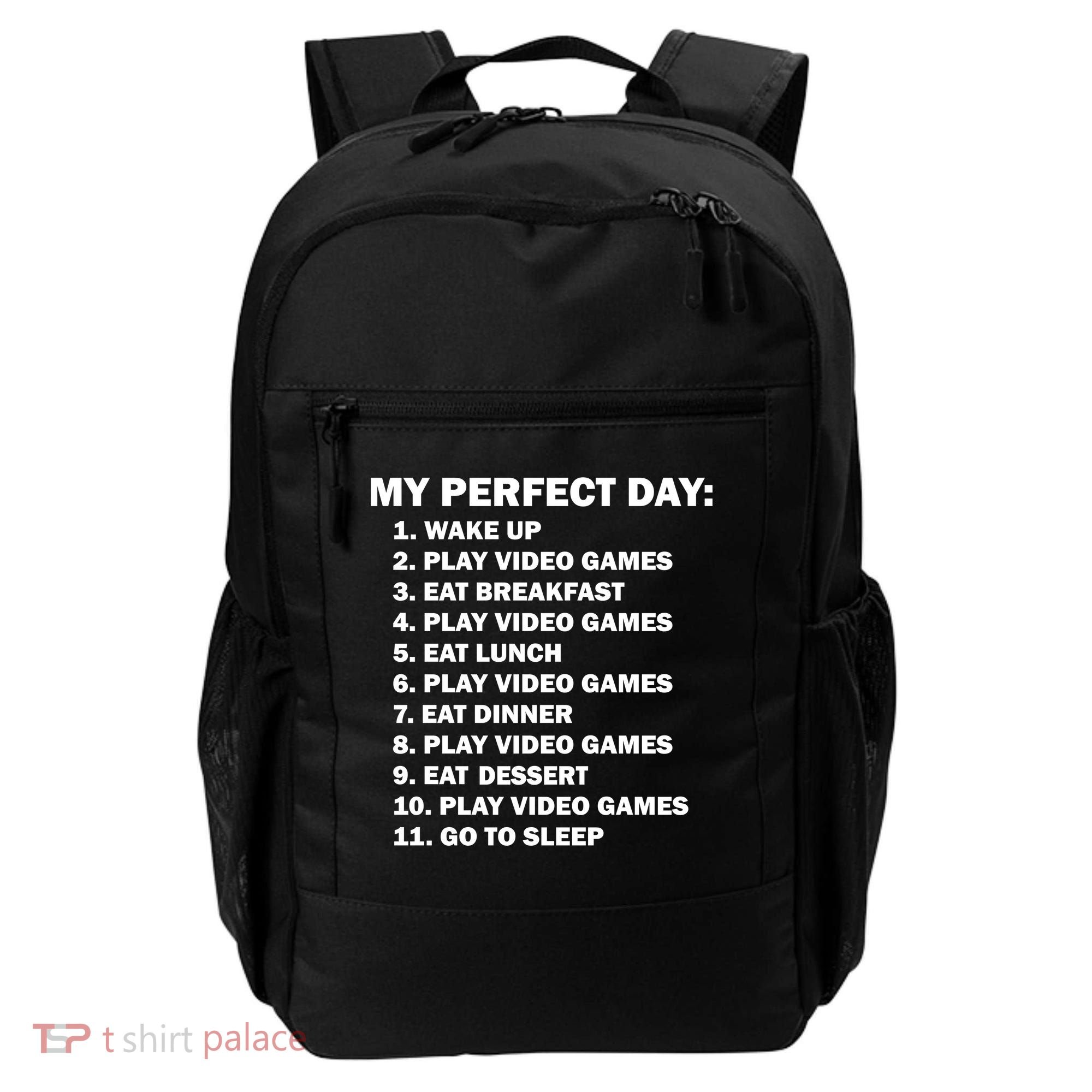 My Perfect Day Sleep Eat Play Video Games Backpack