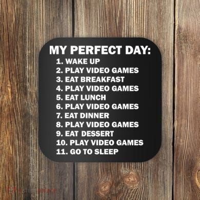 My Perfect Day Sleep Eat Play Video Games Coaster