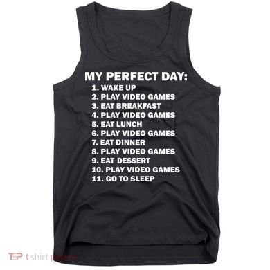 My Perfect Day Sleep Eat Play Video Games Tank Top