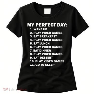 My Perfect Day Sleep Eat Play Video Games Women's T-Shirt