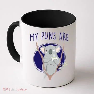 My Puns Are Koala Tea Coffee Mug