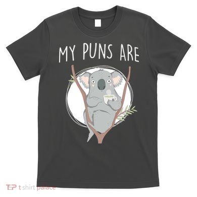 My Puns Are Koala Tea T-Shirt