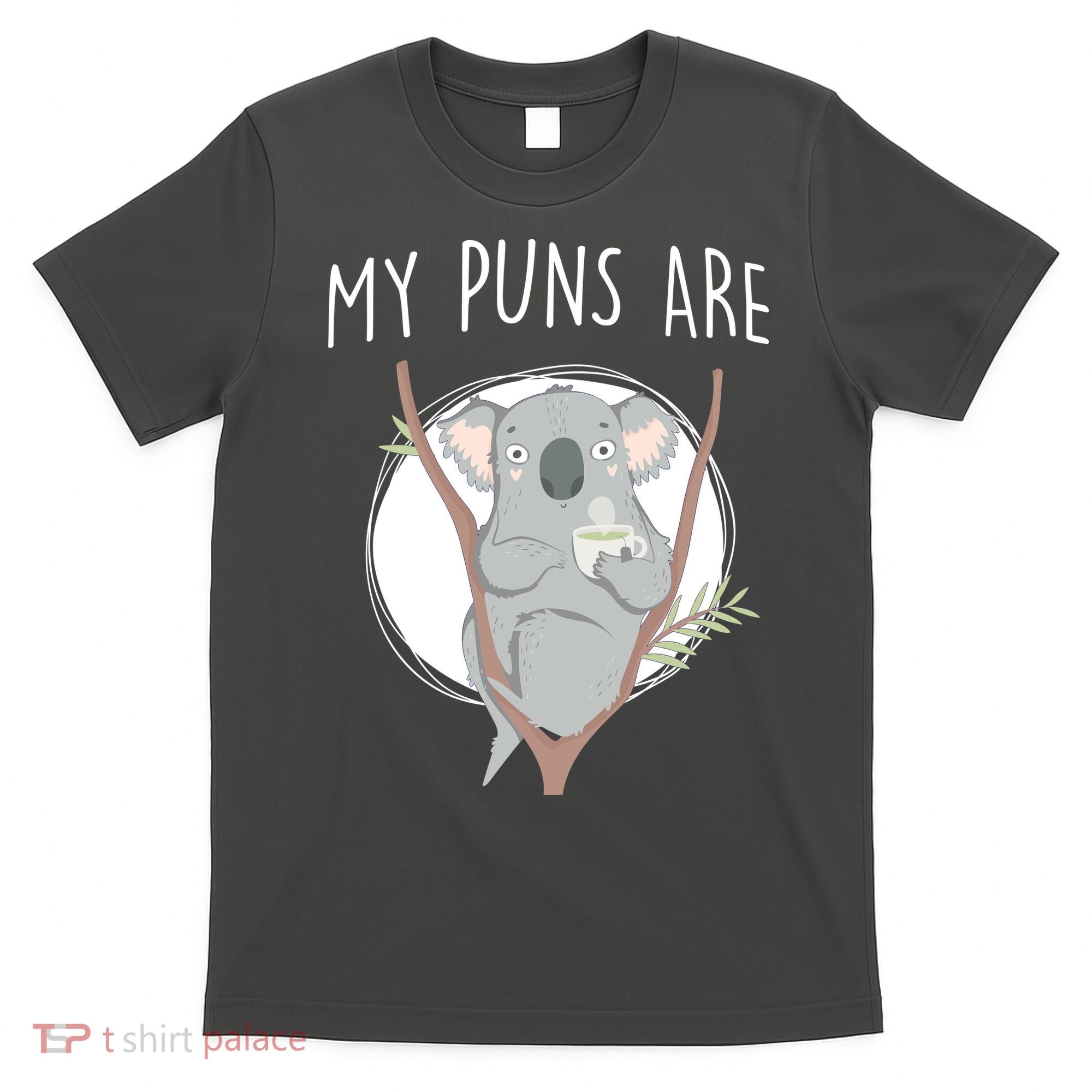 My Puns Are Koala Tea T-Shirt