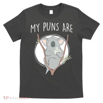 My Puns Are Koala Tea T-Shirt