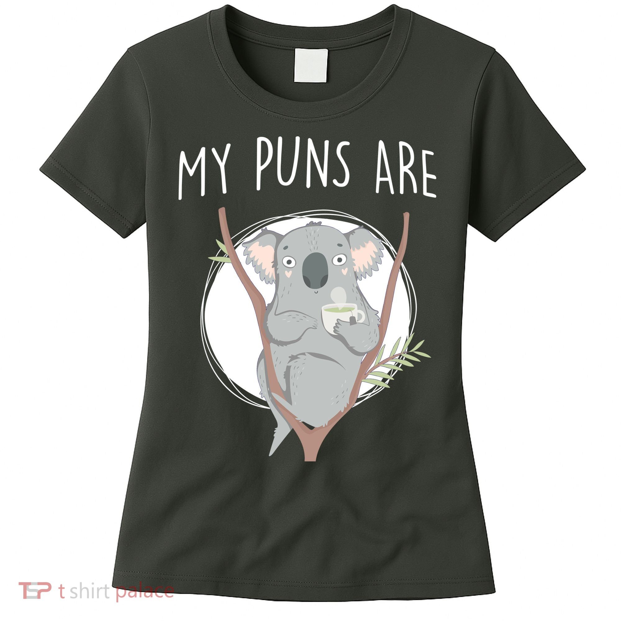 My Puns Are Koala Tea Women's T-Shirt