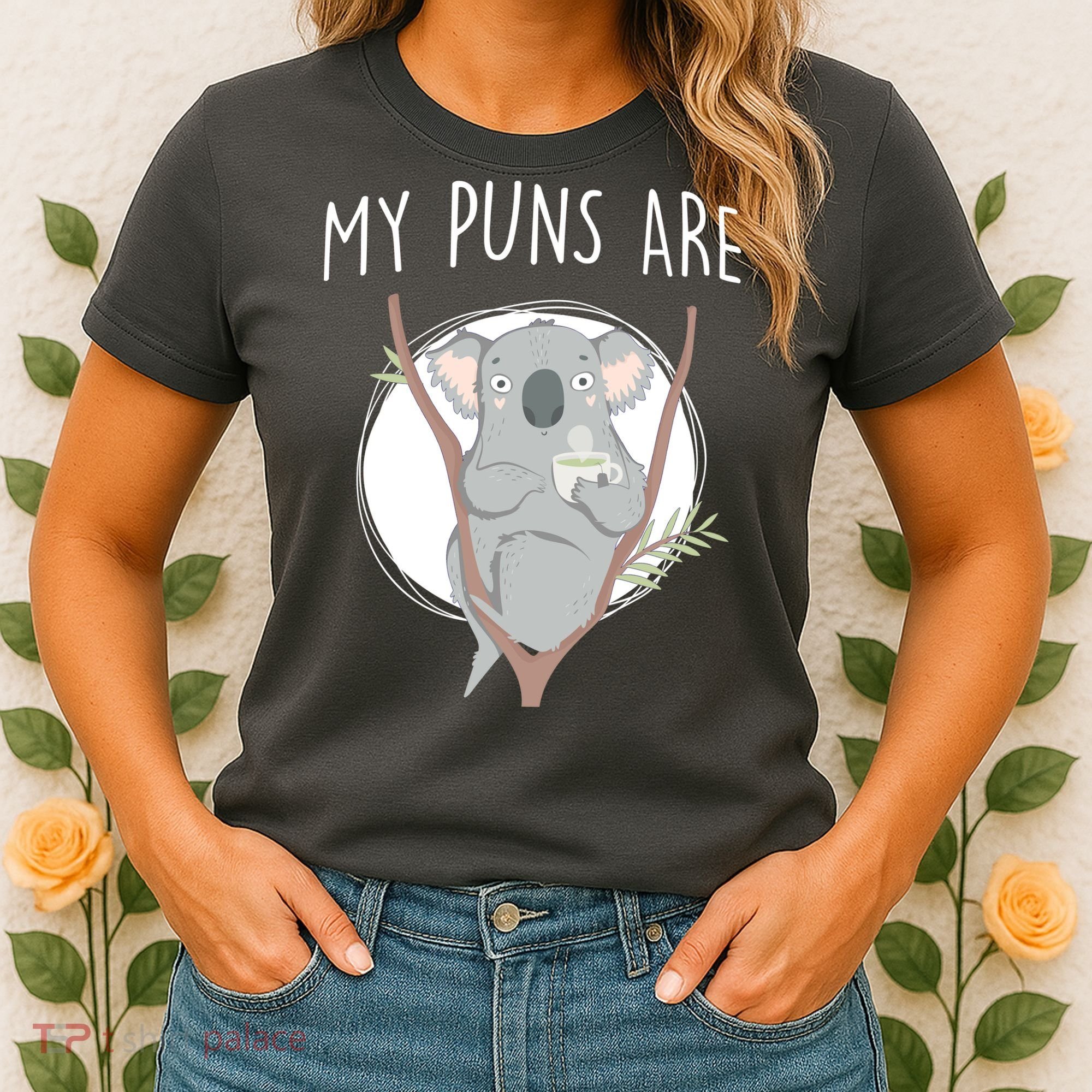 My Puns Are Koala Tea Women's T-Shirt
