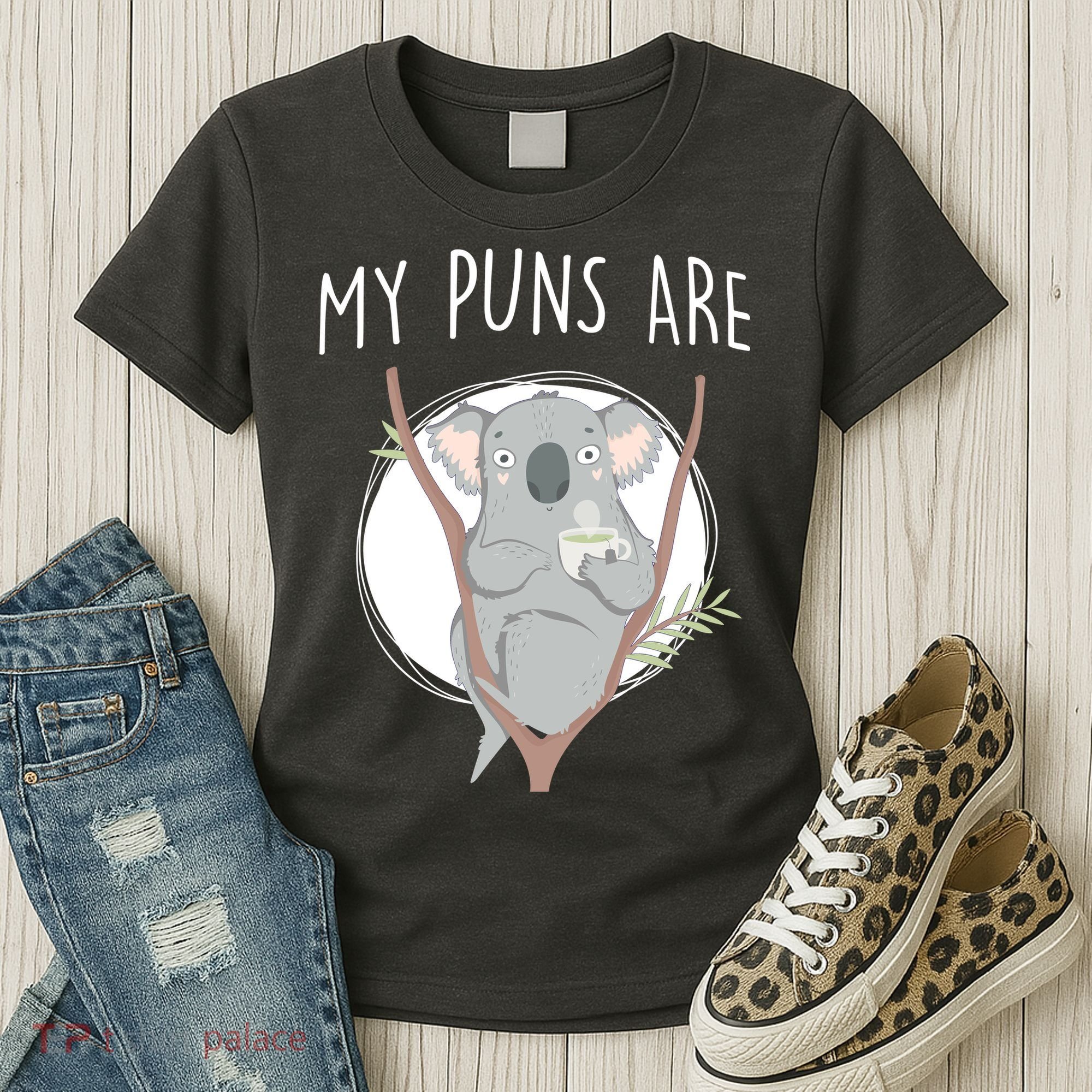 My Puns Are Koala Tea Women's T-Shirt