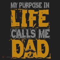 My purpose in life - calls me Dad Tumbler thumb 3
