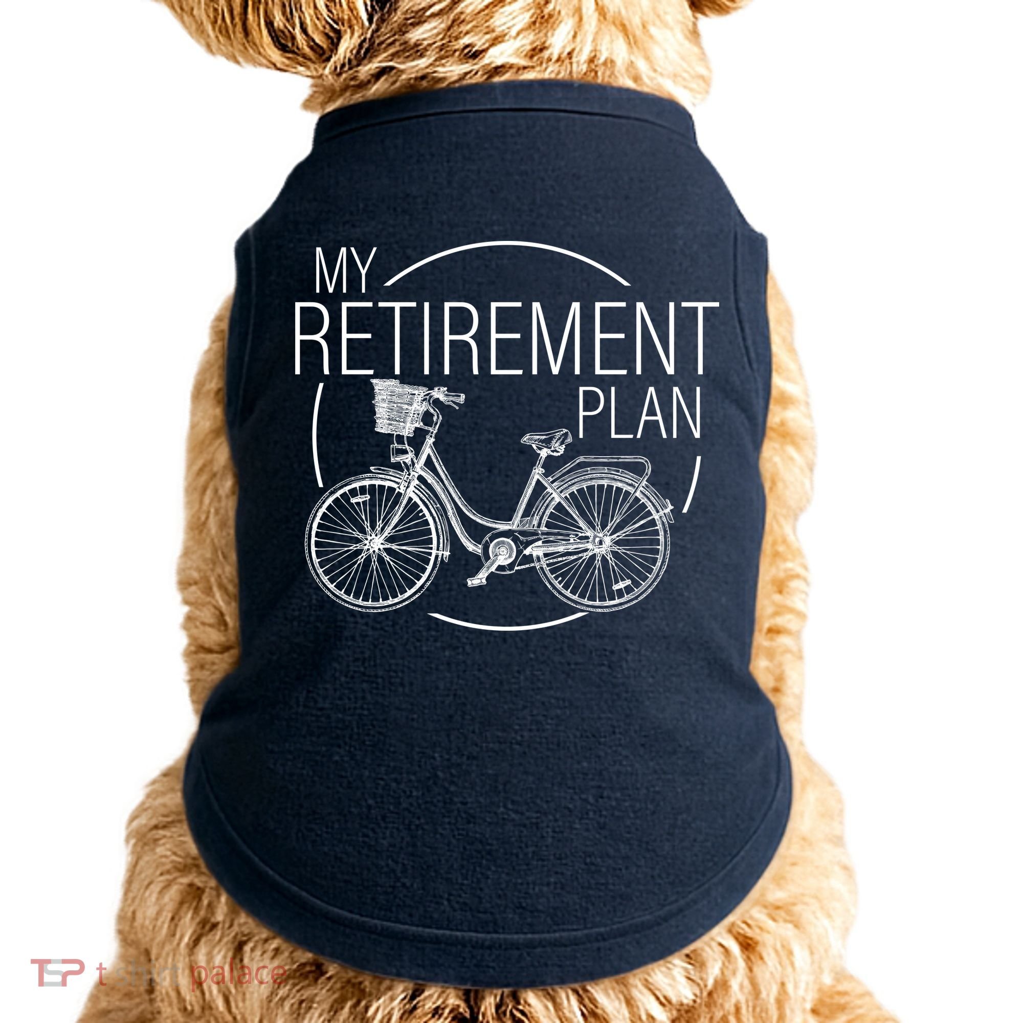 My Retirement Plan Cycling Doggie Tank