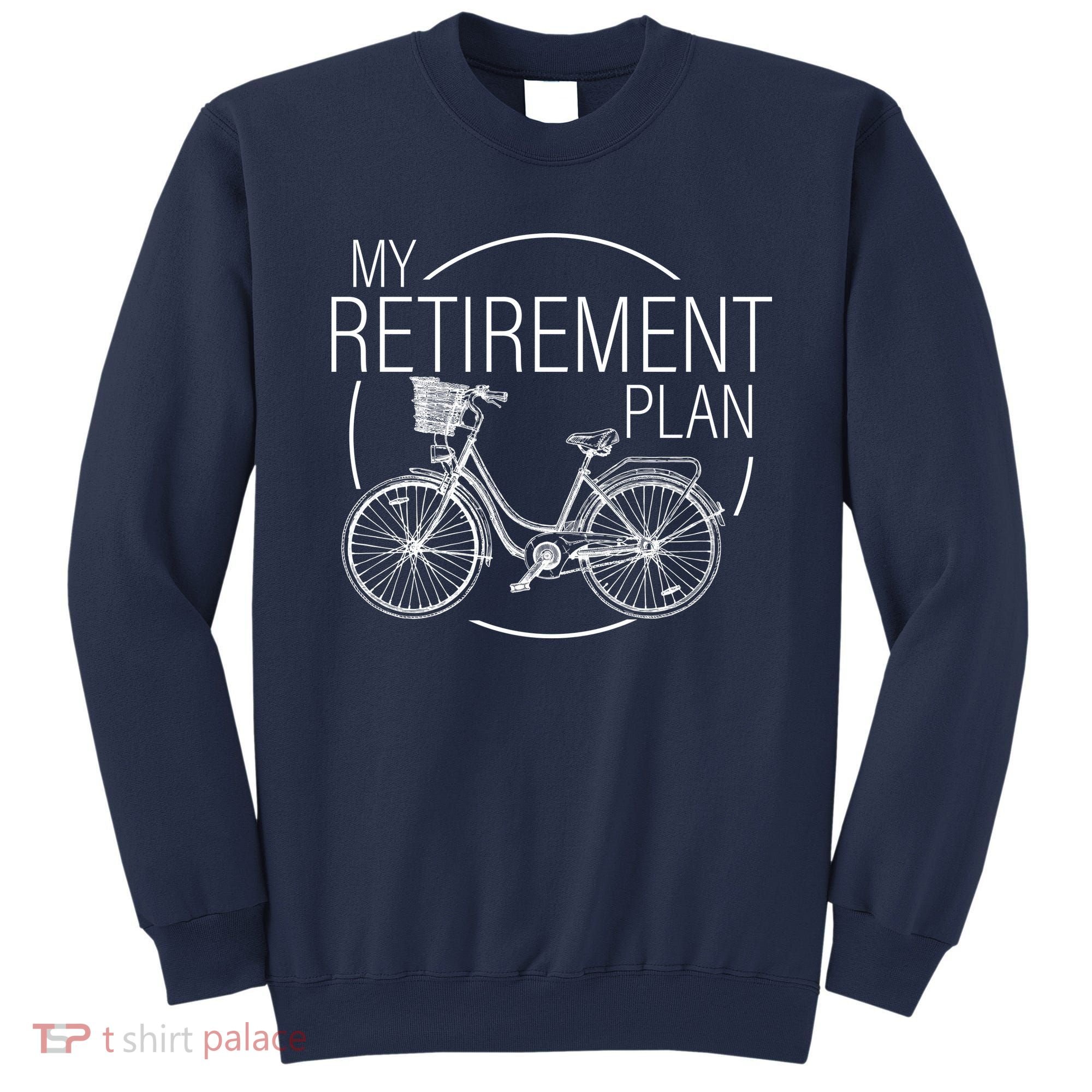 My Retirement Plan Cycling Sweatshirt
