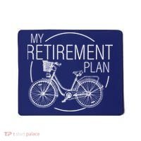 My Retirement Plan Cycling Mousepad thumb 0