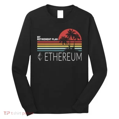 My Retirement Plan Ethereum Long Sleeve Shirt