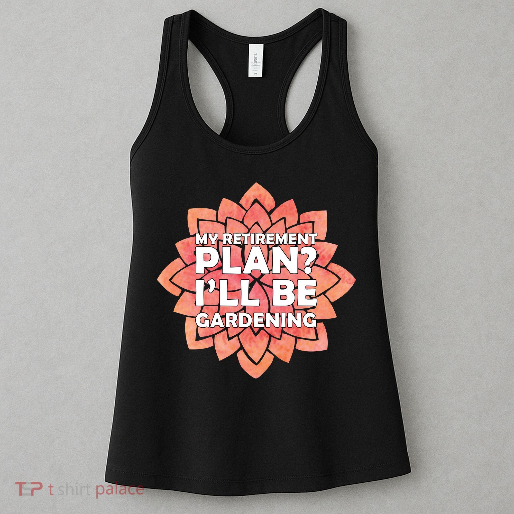 My Retirement Plan I'll Be Gardening Women's Tank Top